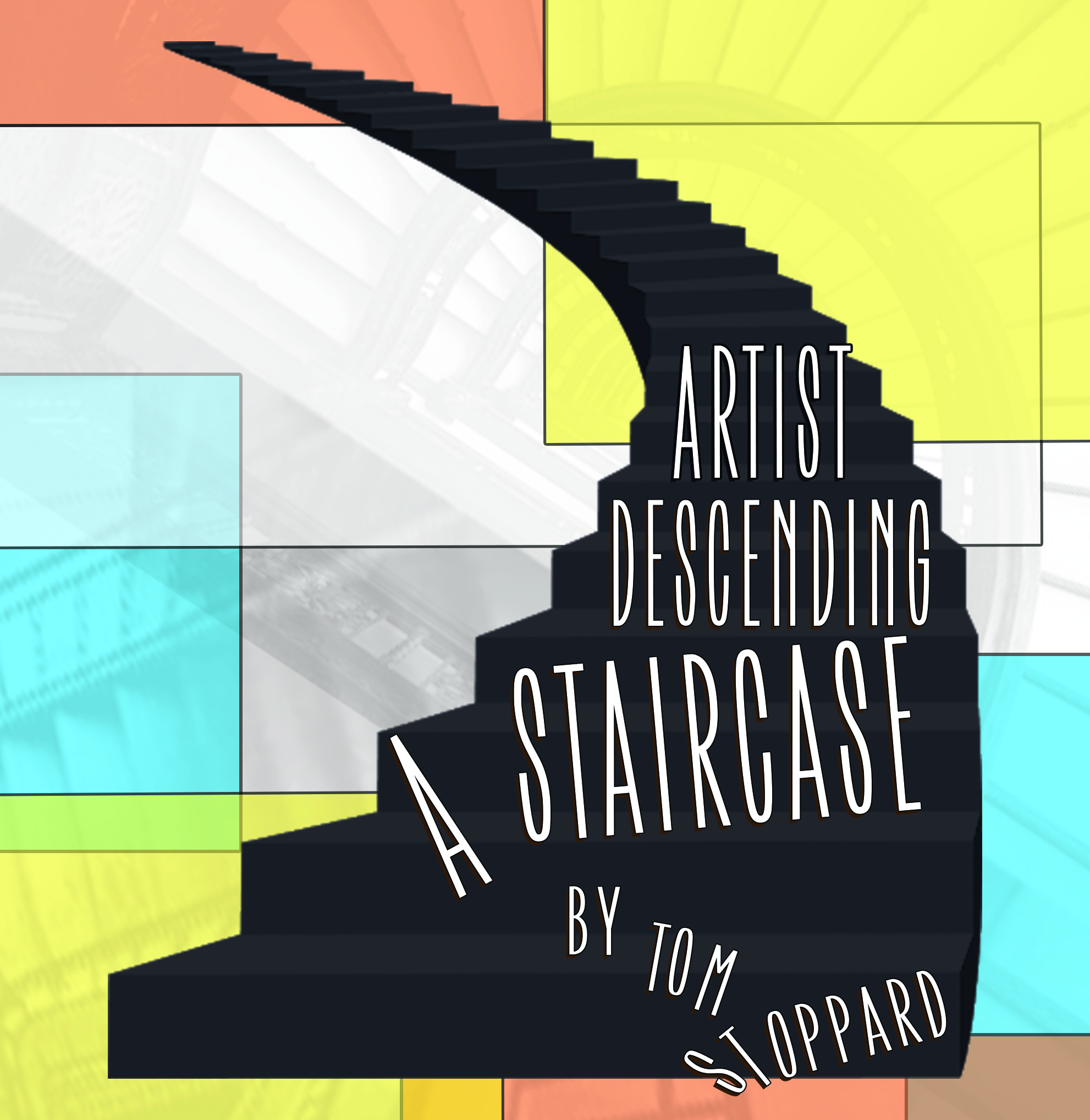 Text that reads Artist Descending a Staircase by Tom Stoppard on top of a black staircase with blue, yellow and red opaque squares surrounding it.